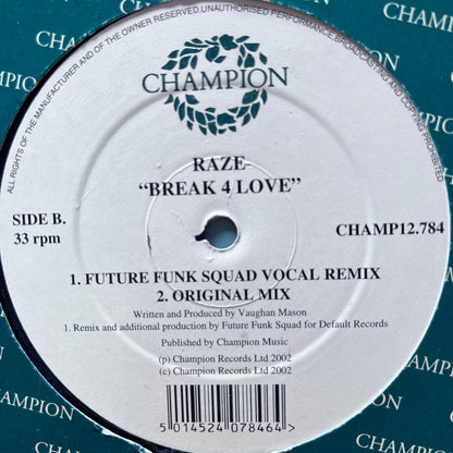 Raze “Break 4 Love” 3 Version 12inch Vinyl Record on Champion Records