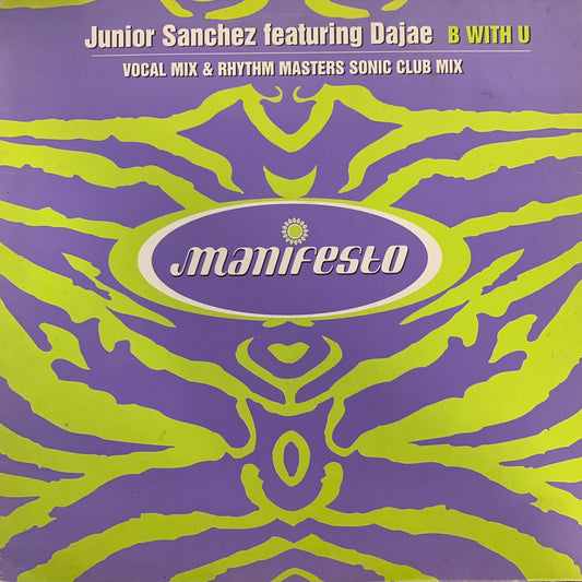 Junior Sanchez Feat Dajae “B With U” 2 Version 12inch Vinyl