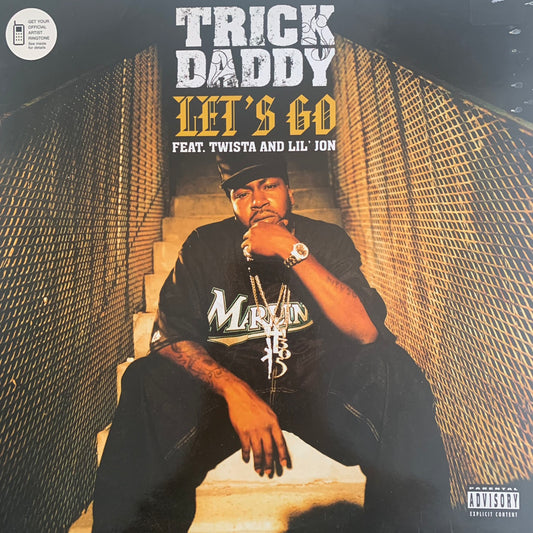 Trick Daddy Feat Twista and Lil’ Jon “Let’s Go” 4 Track 12inch Vinyl, Featuring Clean, Instrumental and Explicit versions plus “What You Want” Album Version