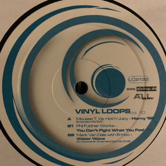 Vinyl Loops Volume 10, Mousse T “I’m Horny” / Phil Fuldner Works “You Can’t Fight What You Feel” / Mark Van Dale “Water Love” 3 Track 12inch Vinyl