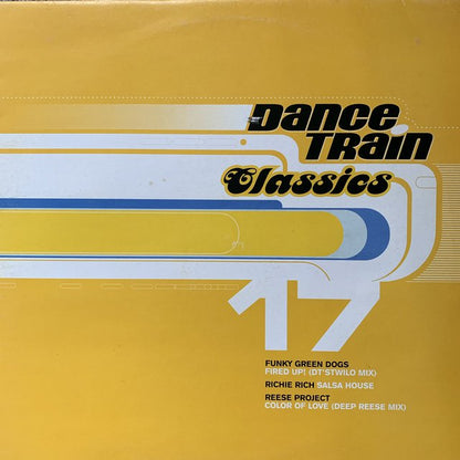 Dance Train Classics Vol 17 Feat Funky Green Dogs, Richie Rich, Reese Project